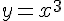 y = x^3